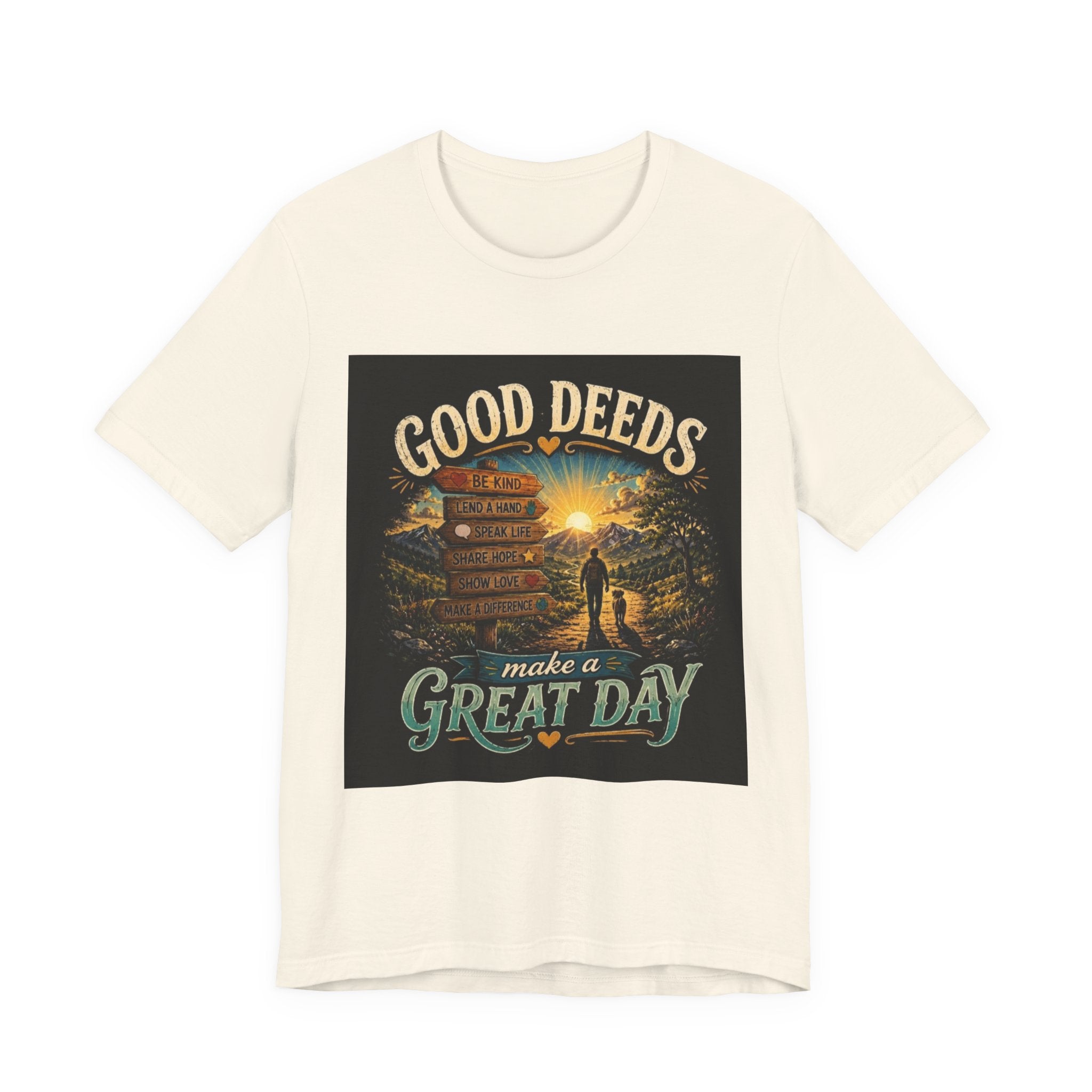Good Deeds Make a Great Day T-Shirt