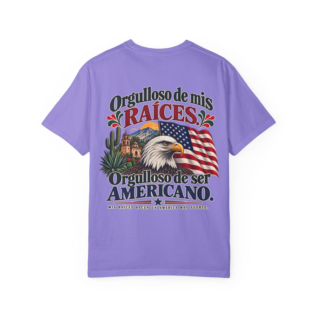 Proud of My Roots T-Shirt — "Orgulloso de mis Raíces / Orgulloso de ser Americano" USA-Mexico Heritage Tee