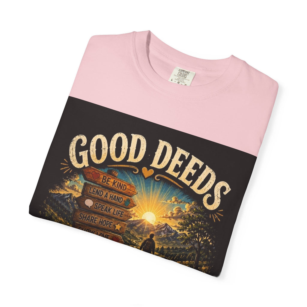 Good Deeds Make a Great Day T-Shirt