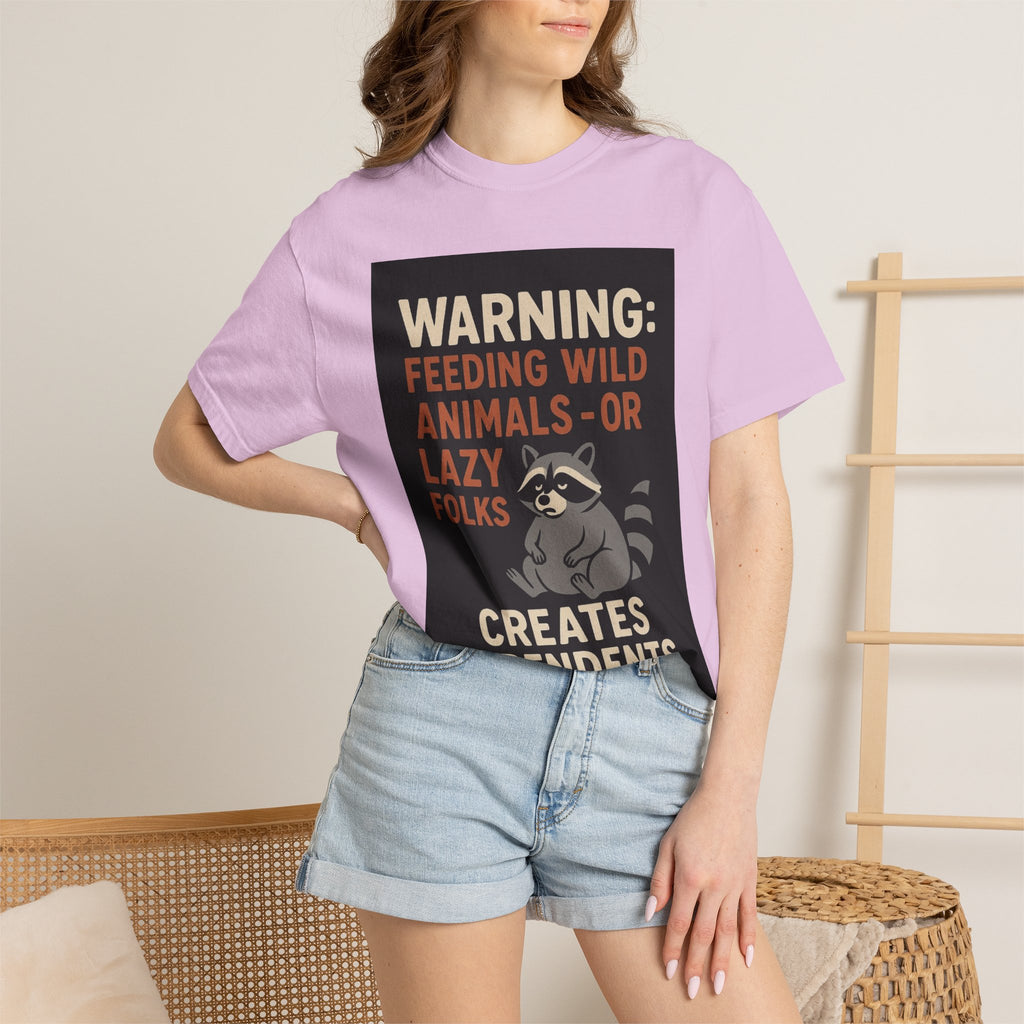 Warning: Feeding Wild Animals or Lazy Folks Creates Dependents T-Shirt