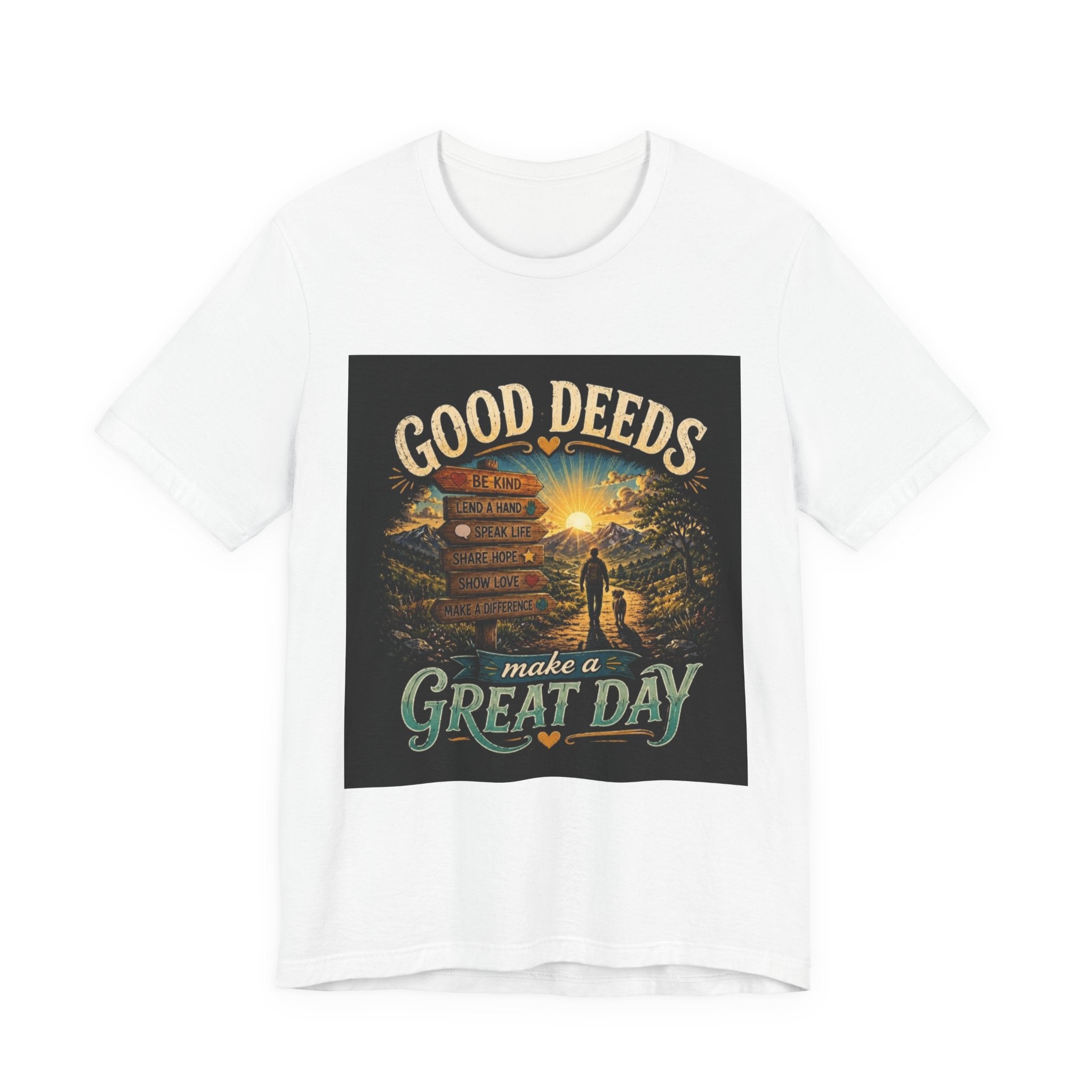 Good Deeds Make a Great Day T-Shirt