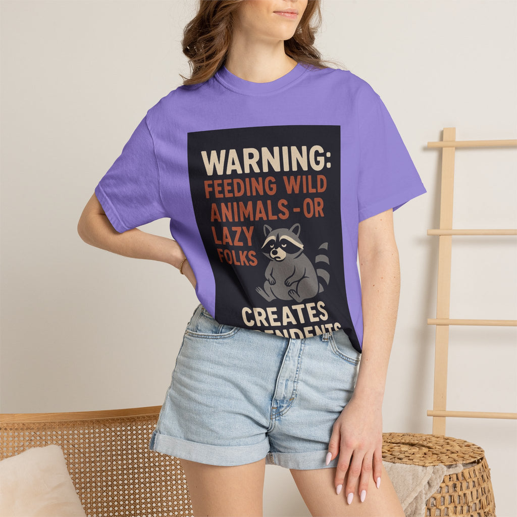 Warning: Feeding Wild Animals or Lazy Folks Creates Dependents T-Shirt