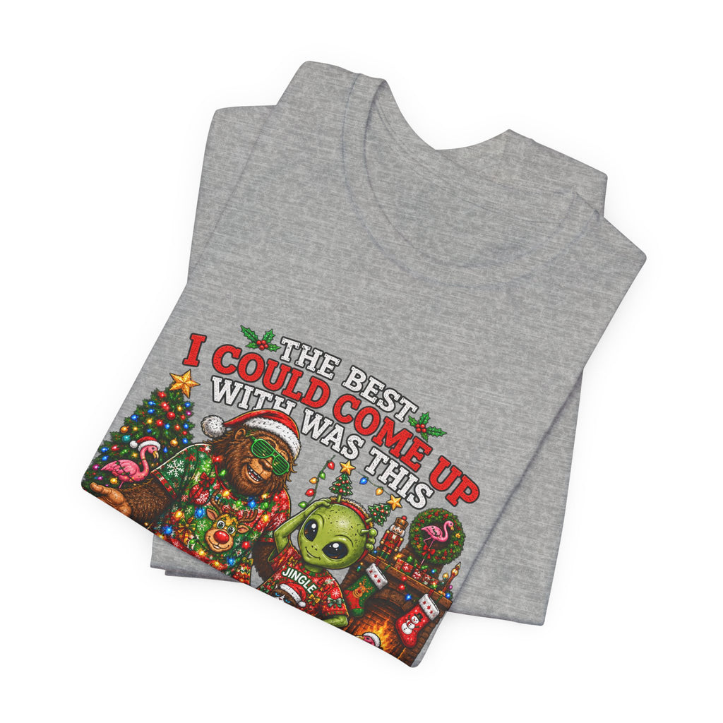 Funny Christmas Tee - "The Best I Could Come Up With This Year" Ugly Holiday T-Shirt