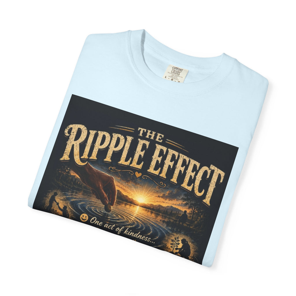 Ripple Effect T-Shirt — Inspirational 'The Ripple Effect' Graphic Tee