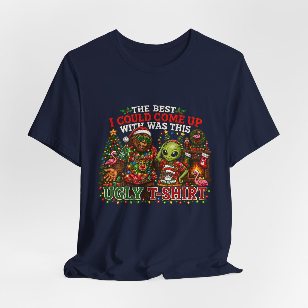 Funny Christmas Tee - "The Best I Could Come Up With This Year" Ugly Holiday T-Shirt