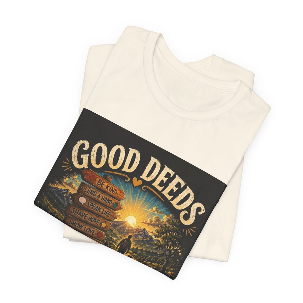 Good Deeds Make a Great Day T-Shirt