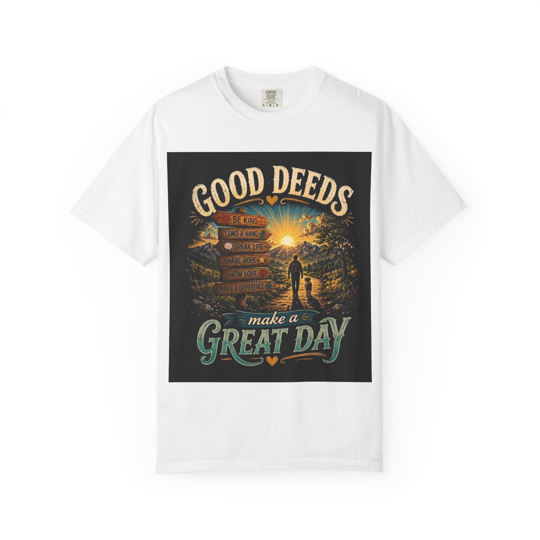 Good Deeds Make a Great Day T-Shirt
