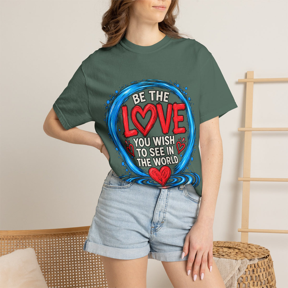 Be the Love You Wish to See T-Shirt