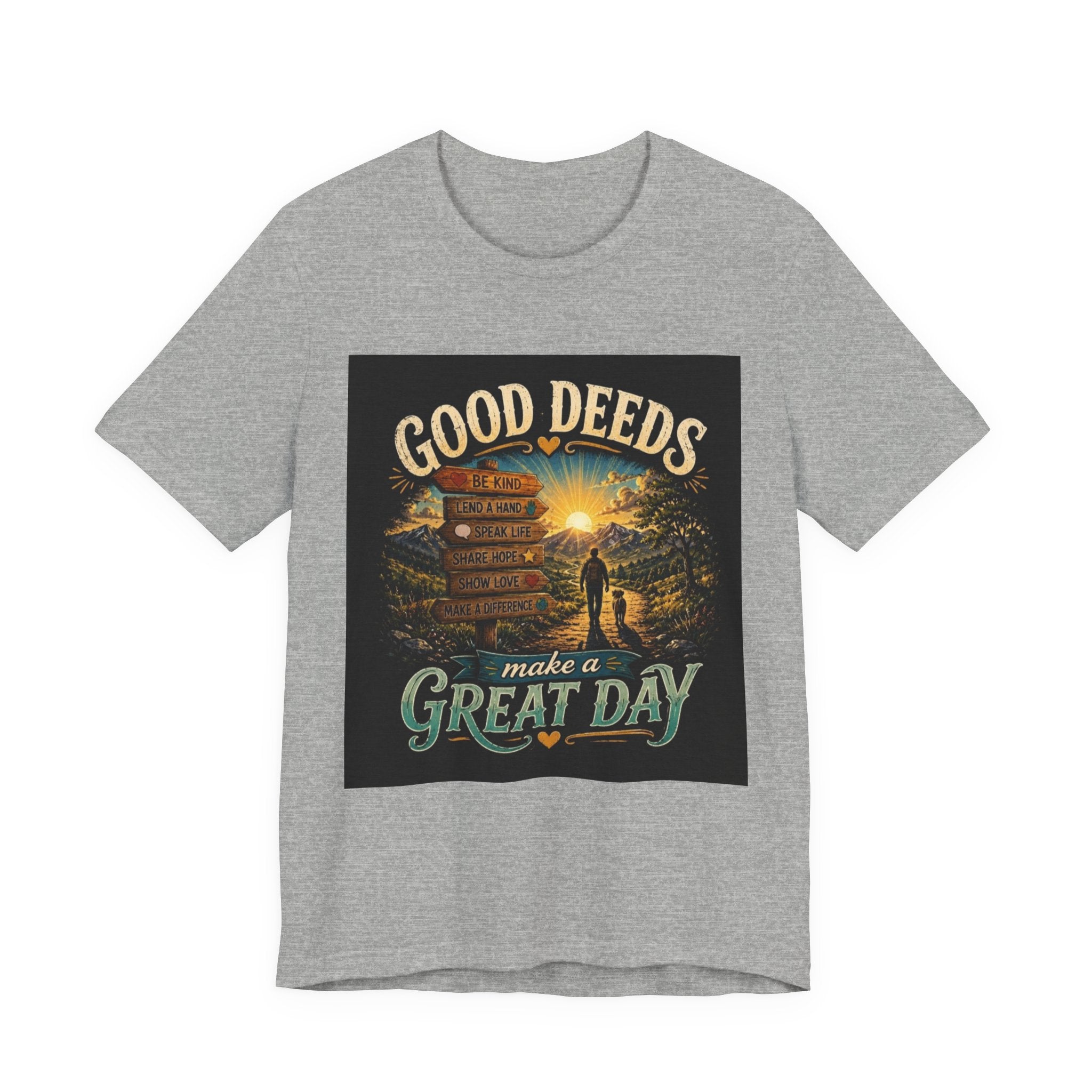 Good Deeds Make a Great Day T-Shirt