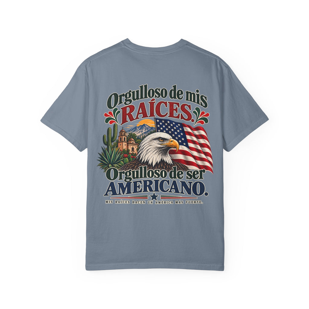 Proud of My Roots T-Shirt — "Orgulloso de mis Raíces / Orgulloso de ser Americano" USA-Mexico Heritage Tee