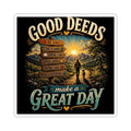 Sticker — "Good Deeds Make a Great Day" Inspirational Kiss-Cut Sticker