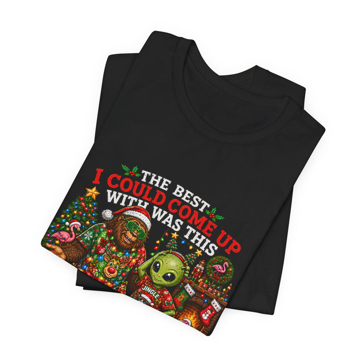 Funny Christmas Tee - "The Best I Could Come Up With This Year" Ugly Holiday T-Shirt