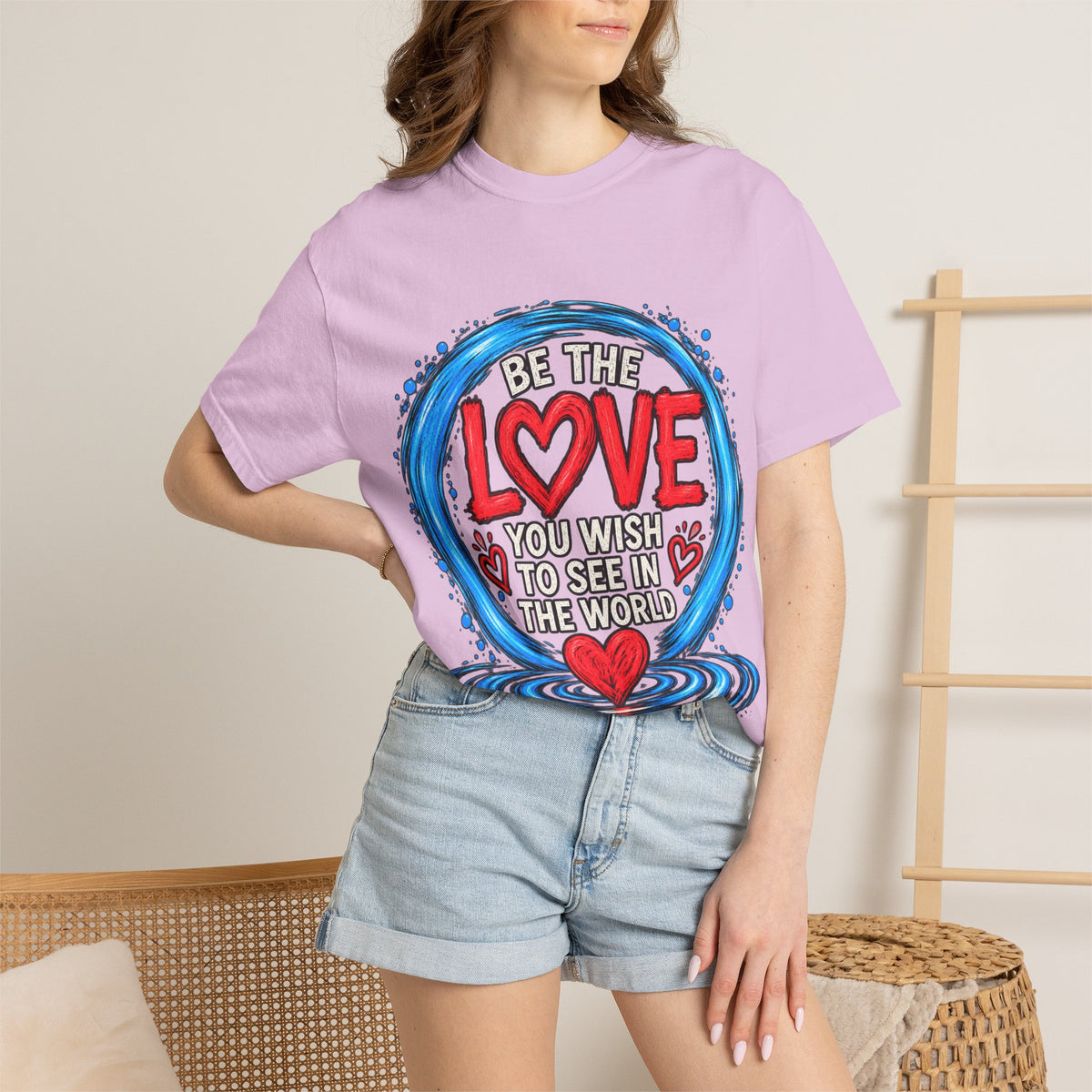 Be the Love You Wish to See T-Shirt