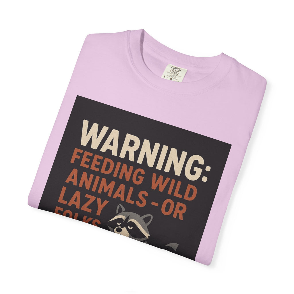 Warning: Feeding Wild Animals or Lazy Folks Creates Dependents T-Shirt