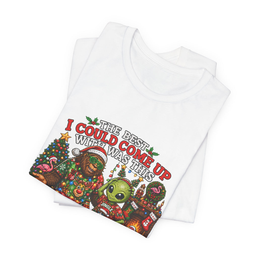 Funny Christmas Tee - "The Best I Could Come Up With This Year" Ugly Holiday T-Shirt
