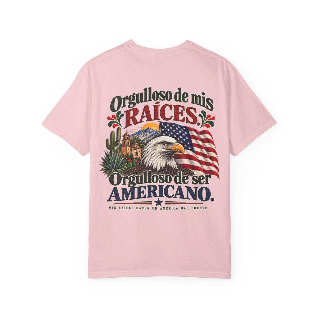Proud of My Roots T-Shirt — "Orgulloso de mis Raíces / Orgulloso de ser Americano" USA-Mexico Heritage Tee