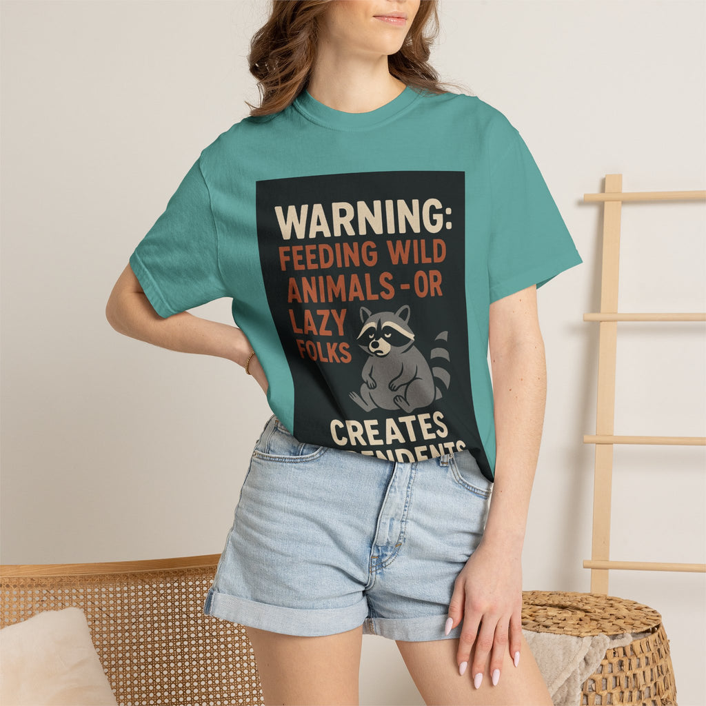Warning: Feeding Wild Animals or Lazy Folks Creates Dependents T-Shirt