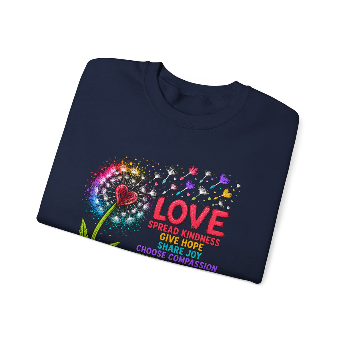 Love Makes The World Bloom Sweatshirt — Colorful Floral Inspirational Crewneck
