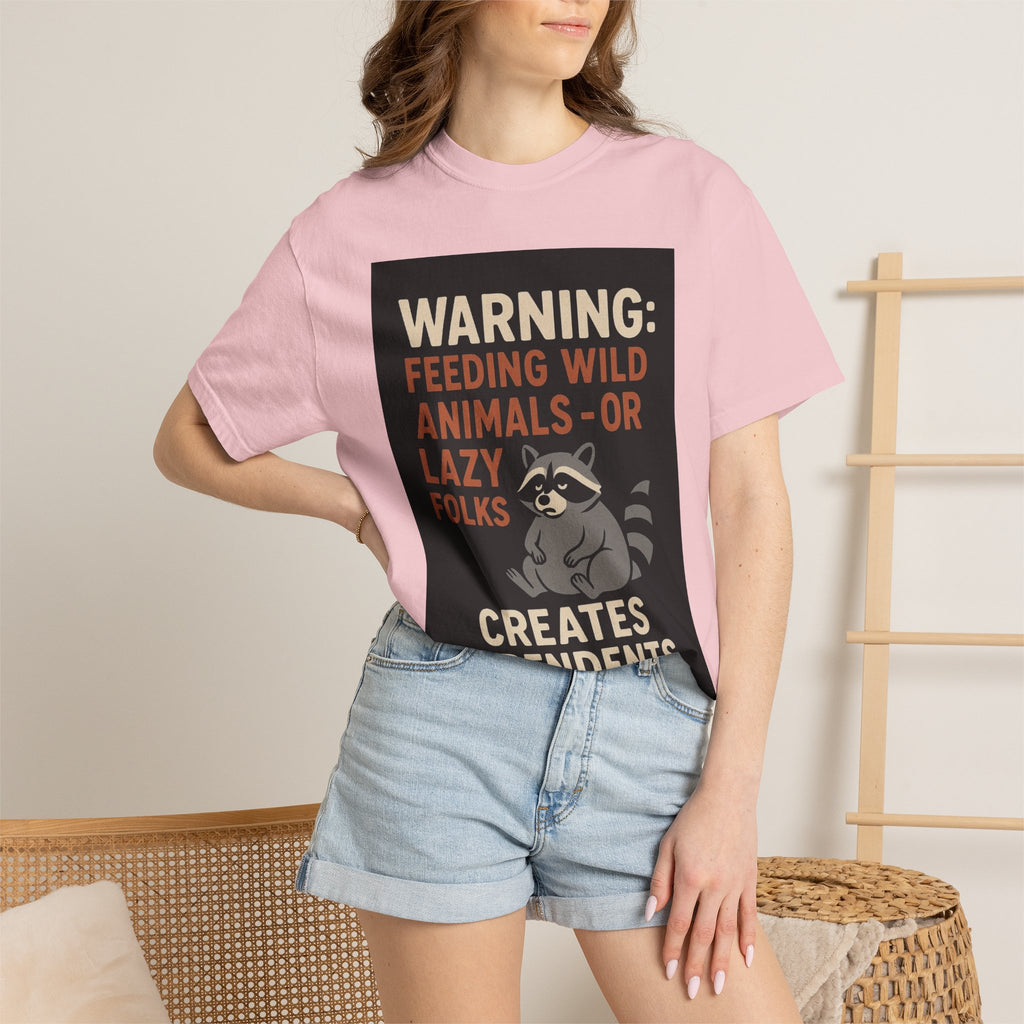 Warning: Feeding Wild Animals or Lazy Folks Creates Dependents T-Shirt