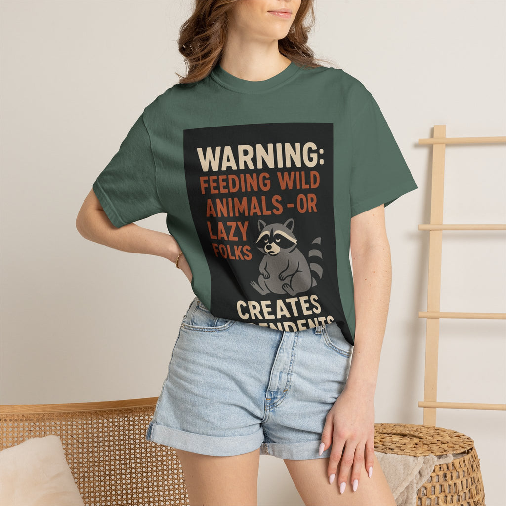 Warning: Feeding Wild Animals or Lazy Folks Creates Dependents T-Shirt
