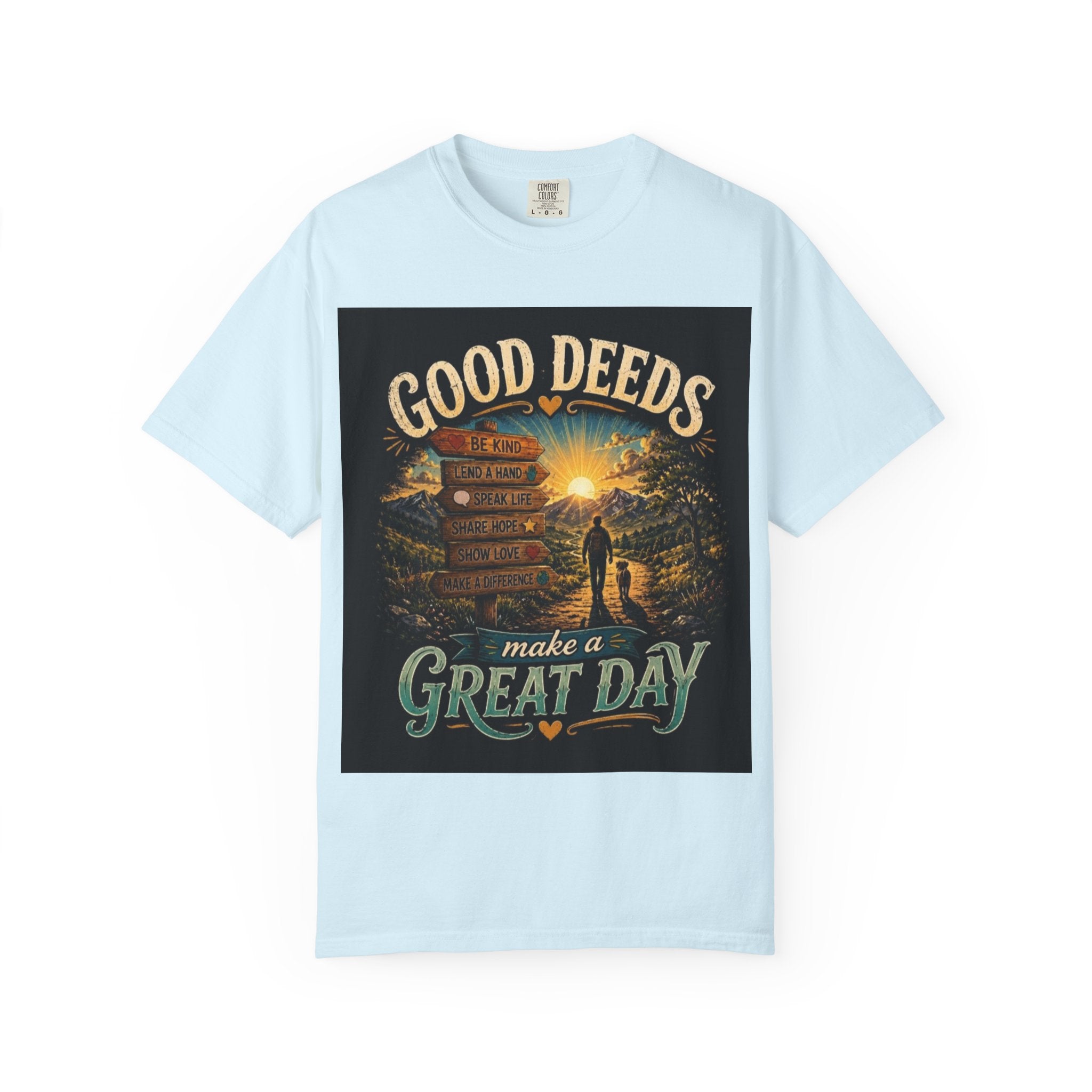 Good Deeds Make a Great Day T-Shirt
