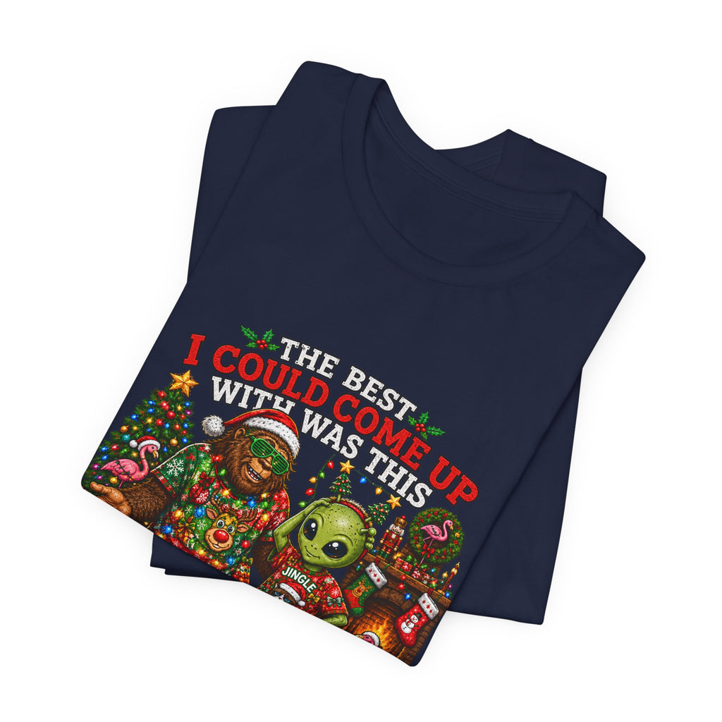 Funny Christmas Tee - "The Best I Could Come Up With This Year" Ugly Holiday T-Shirt