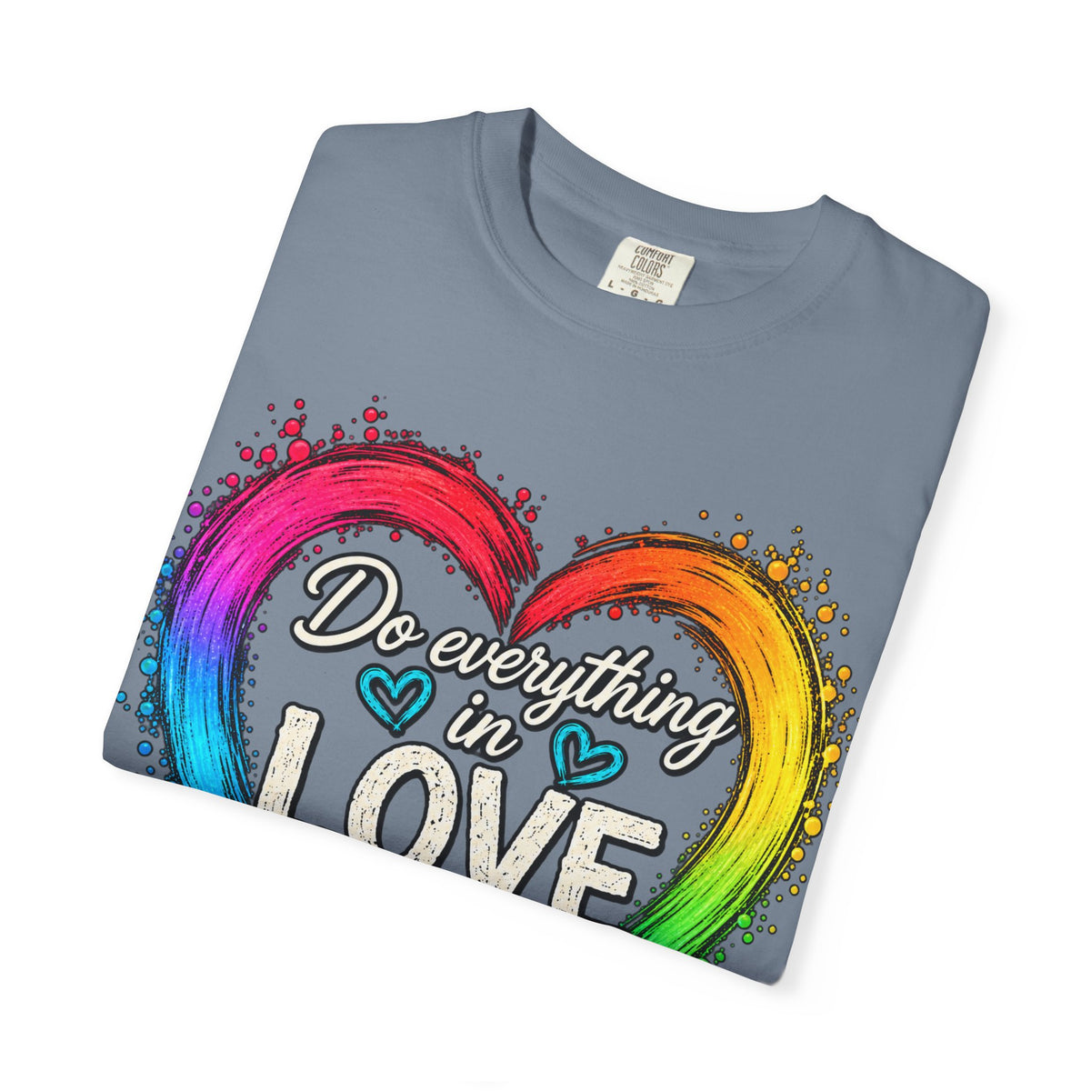 Everything in Love Rainbow Heart T-Shirt
