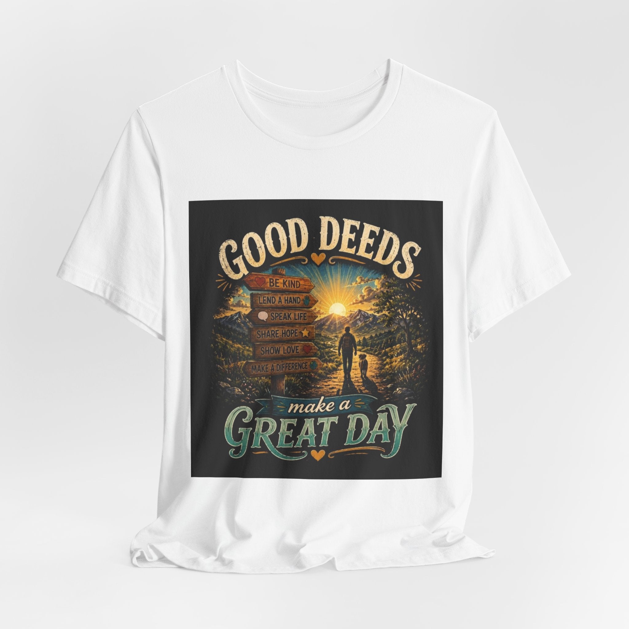 Good Deeds Make a Great Day T-Shirt