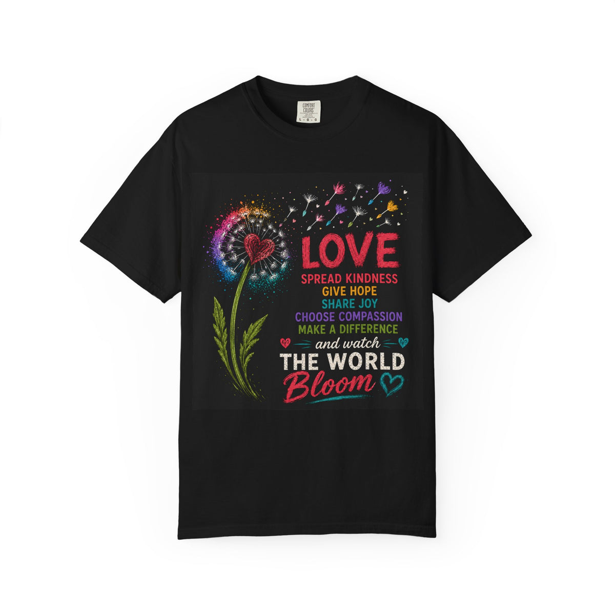Love Blooms T-Shirt — Inspirational Kindness Quote Tee