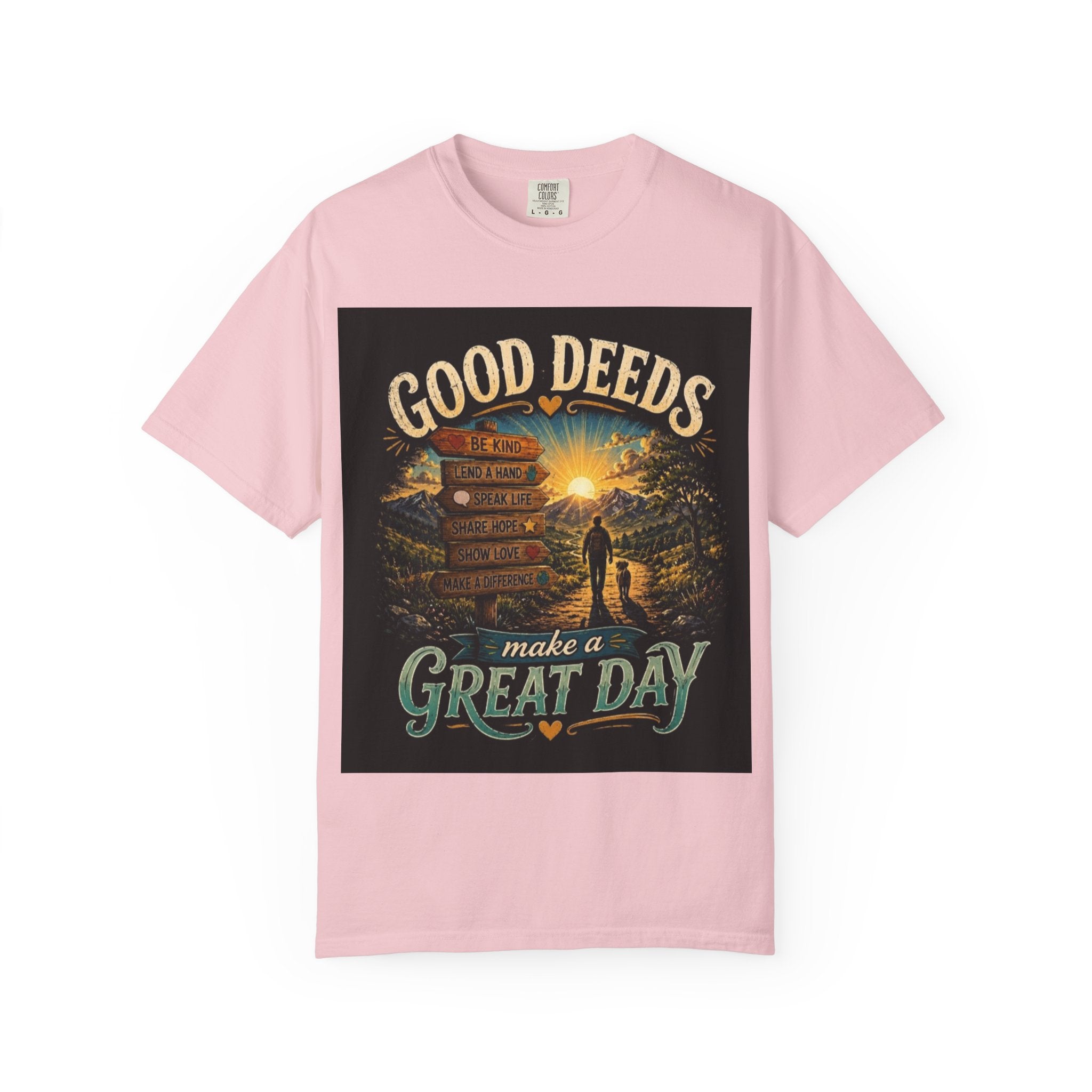 Good Deeds Make a Great Day T-Shirt