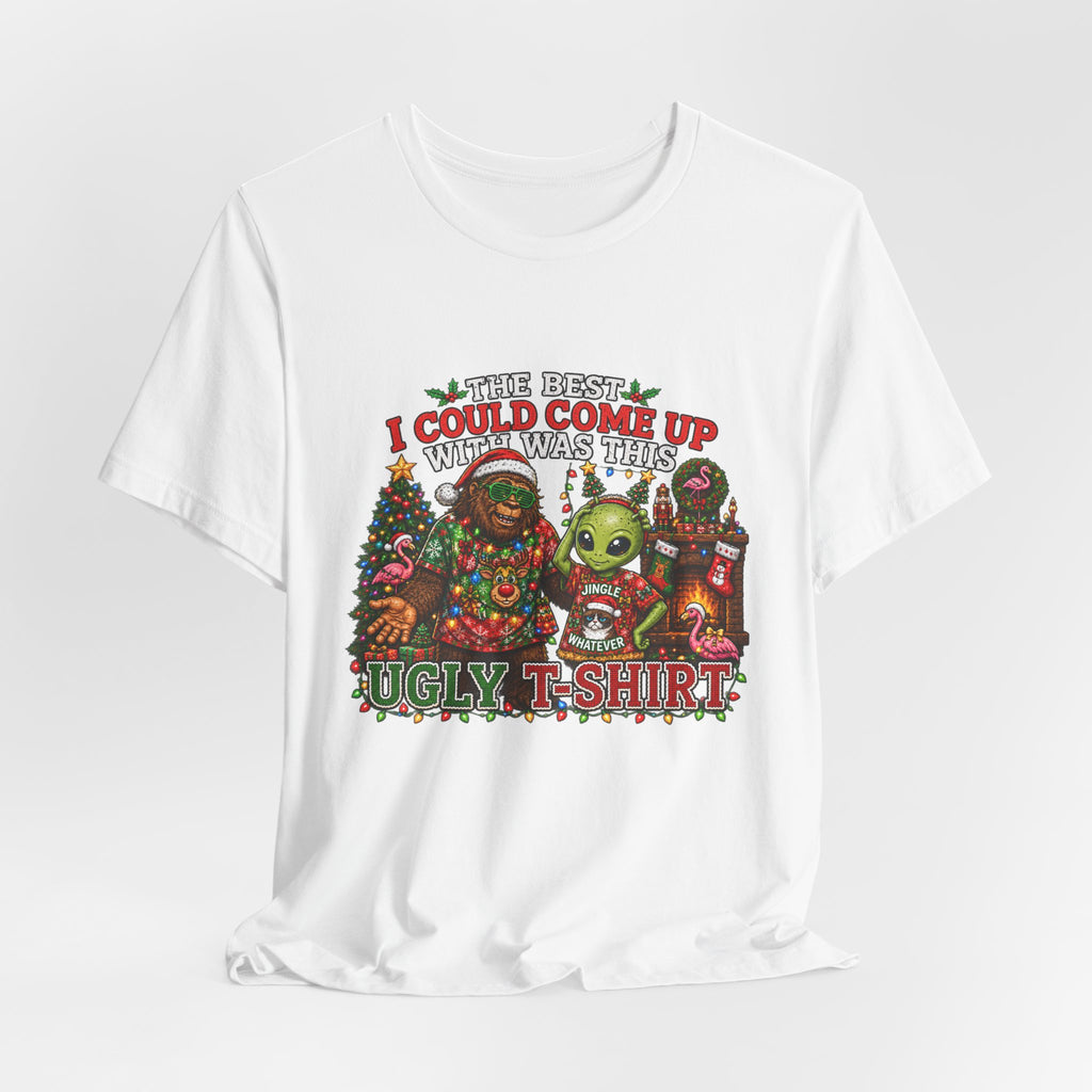 Funny Christmas Tee - "The Best I Could Come Up With This Year" Ugly Holiday T-Shirt