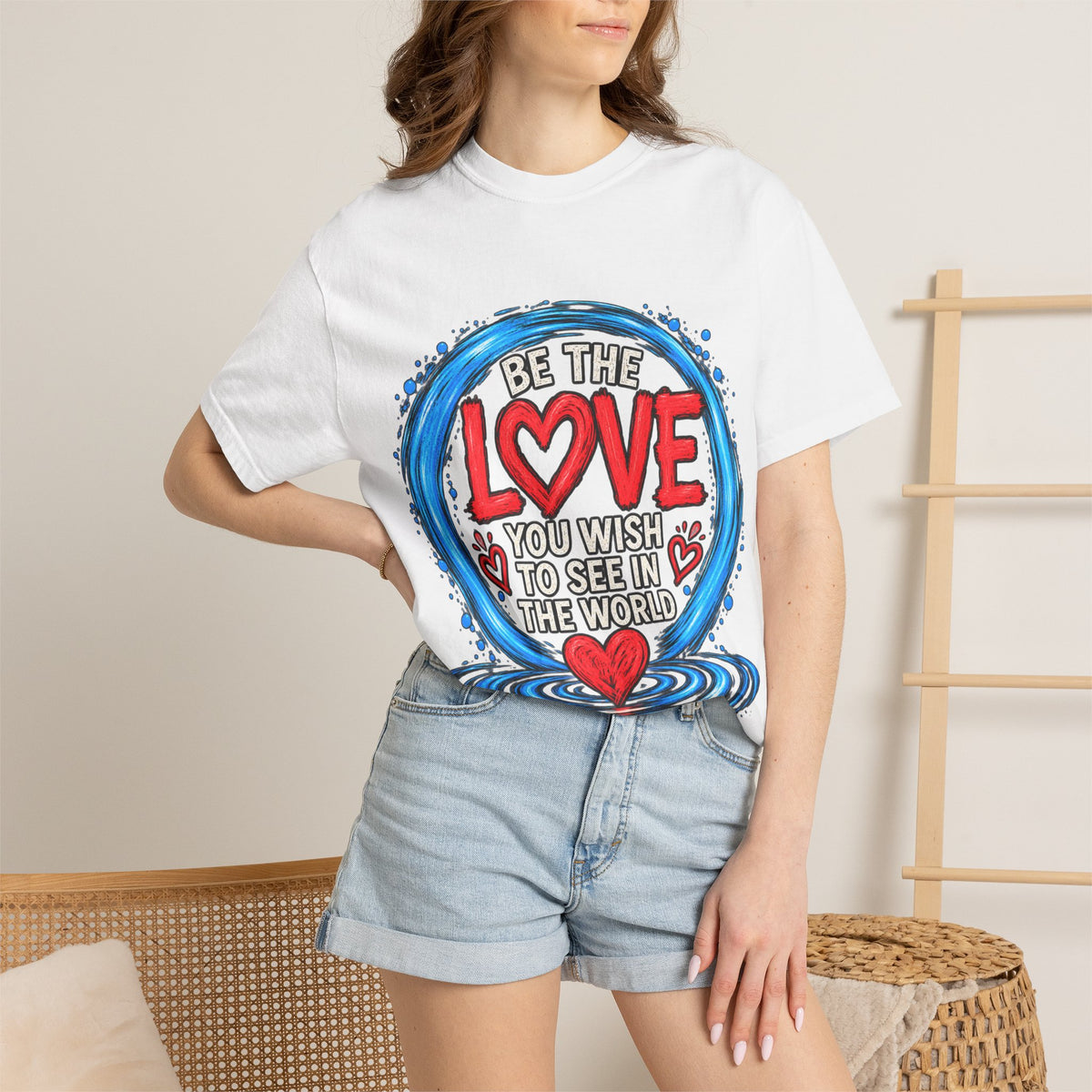 Be the Love You Wish to See T-Shirt