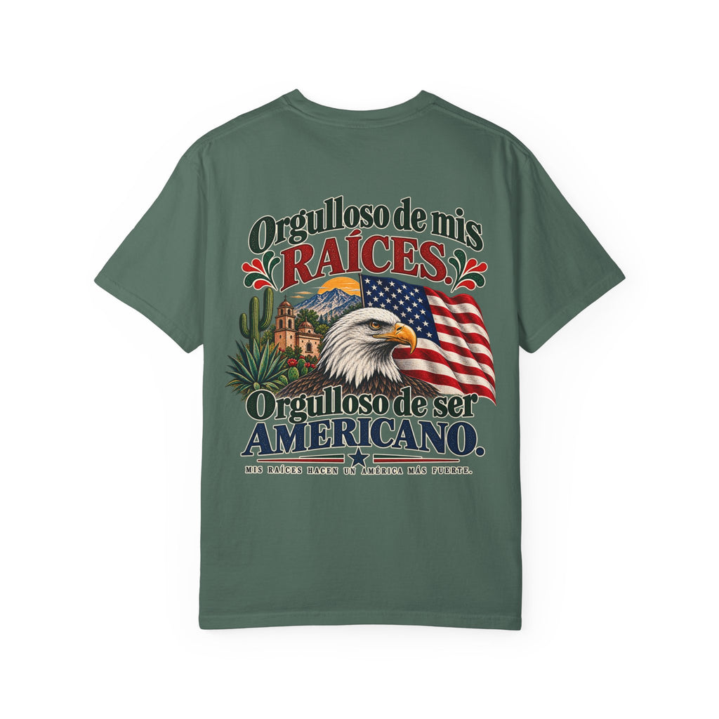 Proud of My Roots T-Shirt — "Orgulloso de mis Raíces / Orgulloso de ser Americano" USA-Mexico Heritage Tee