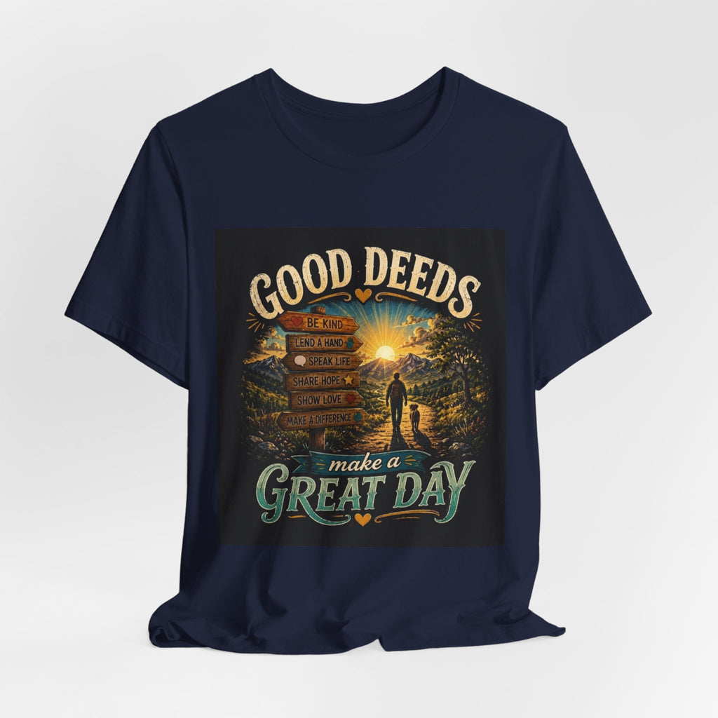 Good Deeds Make a Great Day T-Shirt