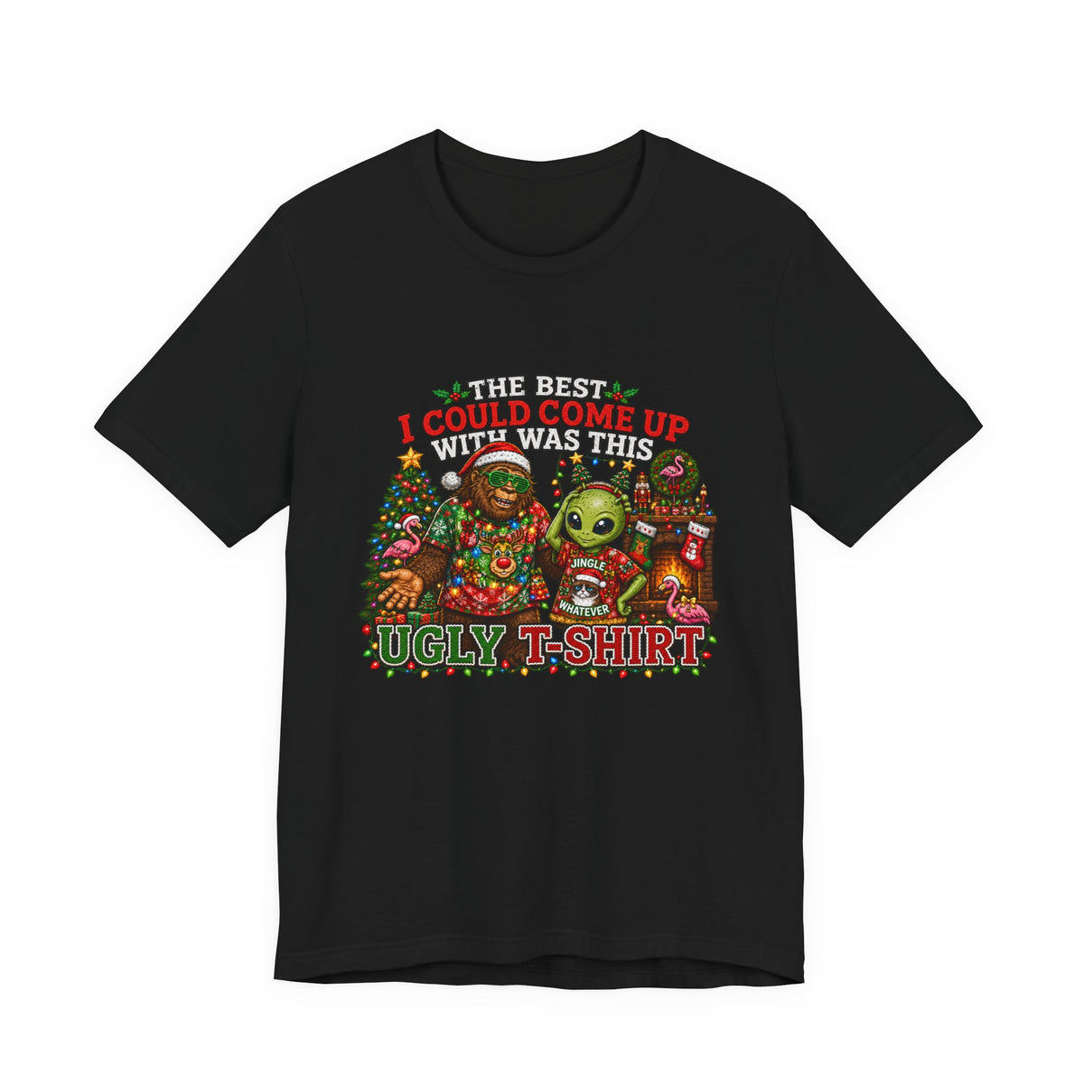 Funny Christmas Tee - "The Best I Could Come Up With This Year" Ugly Holiday T-Shirt