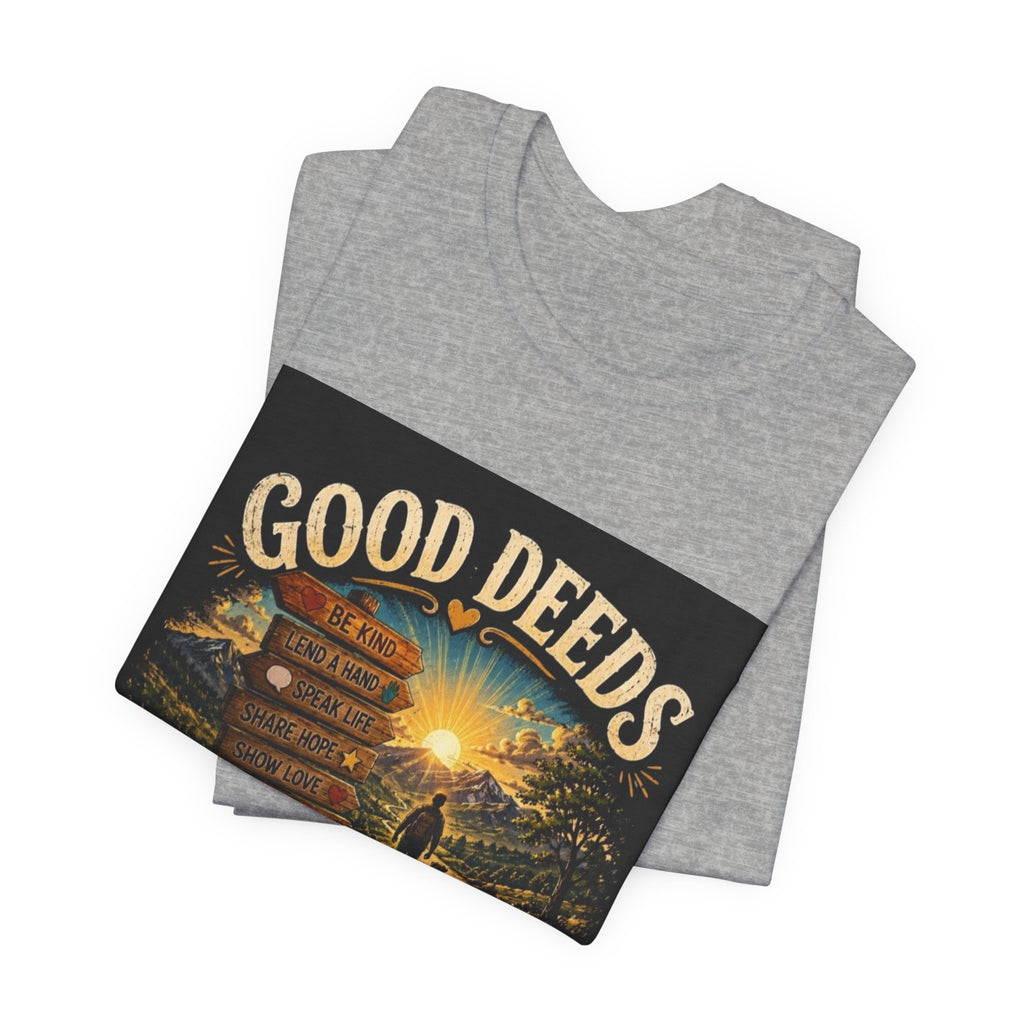 Good Deeds Make a Great Day T-Shirt