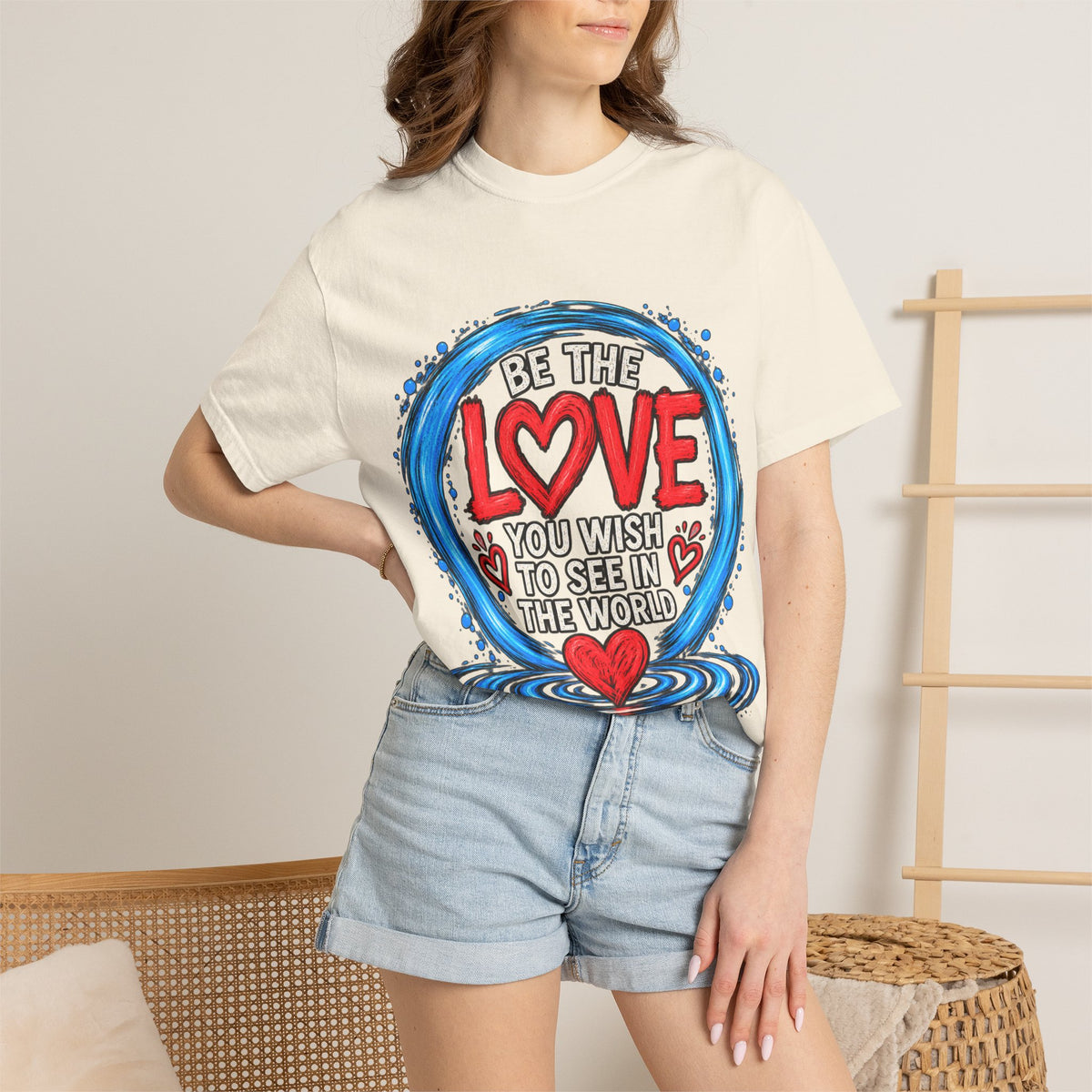 Be the Love You Wish to See T-Shirt