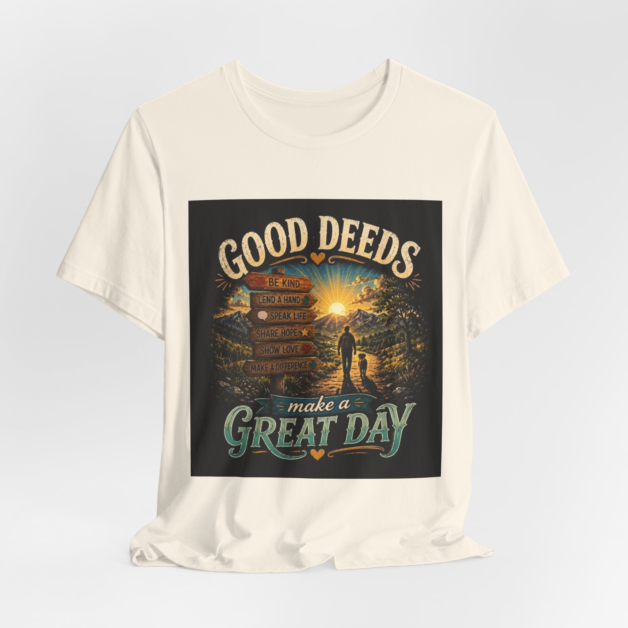 Good Deeds Make a Great Day T-Shirt