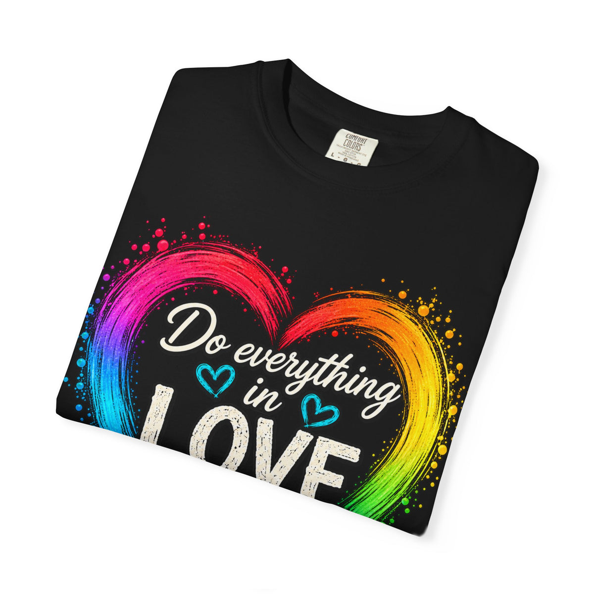 Everything in Love Rainbow Heart T-Shirt