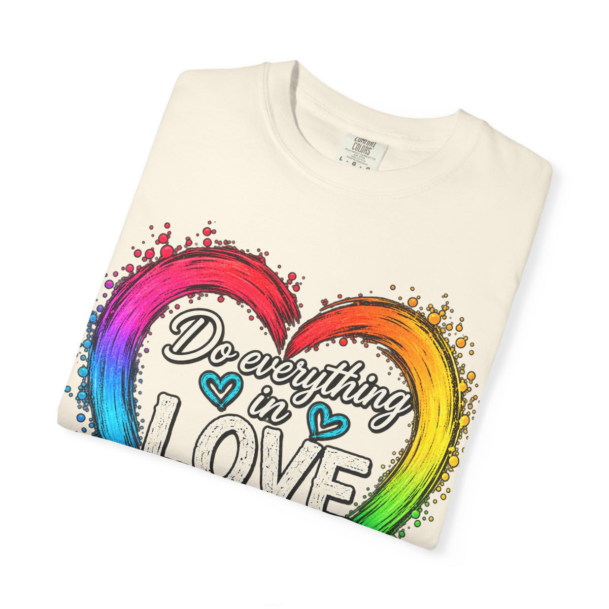 Everything in Love Rainbow Heart T-Shirt